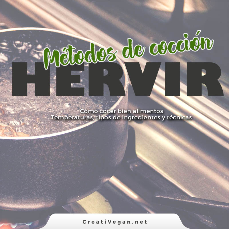 Métodos de cocción II: Hervir - CreatiVegan.net