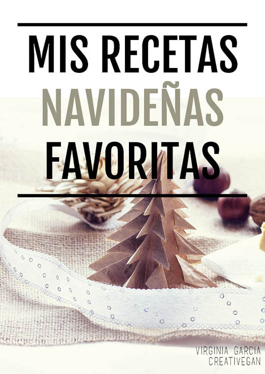 Mis Recetas Navideñas Favoritas, por Virginia García - CreatiVegan